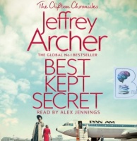 Best Kept Secret - Book 3 of The Clifton Chronicles written by Jeffrey Archer performed by Alex Jennings on CD (Unabridged)